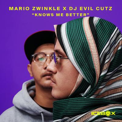 KNOWS ME BETTER (Icebox Remix) By Mario Zwinkle, DJ Evil Cutz, ICEBOX ID's cover