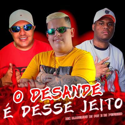 O Desande É Desse Jeito By Mc Madimbu, DJ Piu, DJ Pufinho's cover