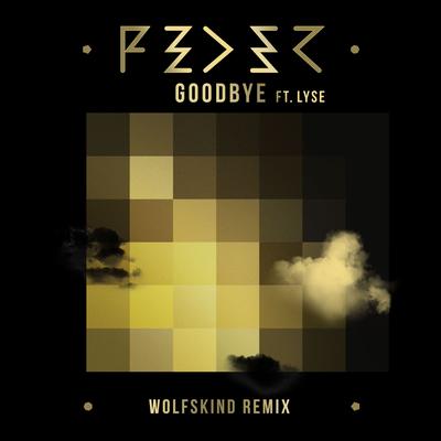 Goodbye (feat. Lyse) [Wolfskind Remix] By Feder, Lyse, Wolfskin's cover