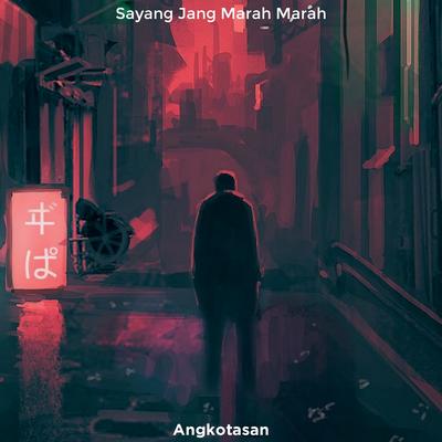 Sayang Jang Marah Marah By R. Angkotasan's cover