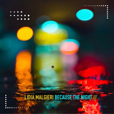 Because the Night By Lidia Malgieri's cover