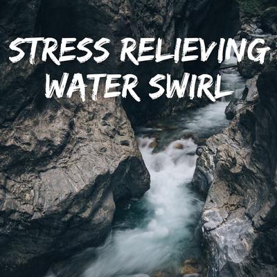 Stress Relieving Water Swirl's cover