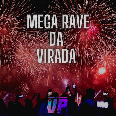 MEGA RAVE DA VIRADA By DJ VP, Mc Delux, MC Madan, MC PL's cover