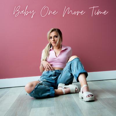 ...Baby One More Time By Kiesa Keller's cover