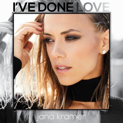 I've Done Love By Jana Kramer's cover