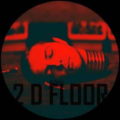 2 D Floor (Original Mix) By Rudaki's cover