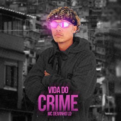 Vida do Crime By Mc deivinho LD, Dj Magrelo's cover