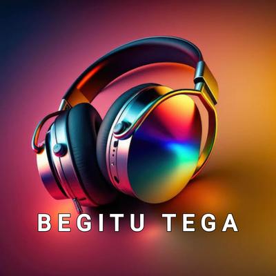 BEGITU TEGA's cover