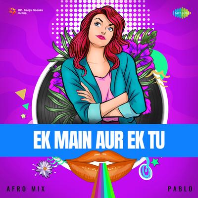 Ek Main Aur Ek Tu - Afro Mix's cover