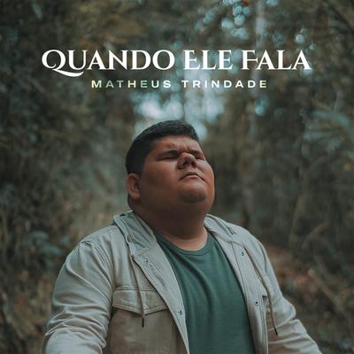 Quando Ele Fala By Matheus Trindade's cover