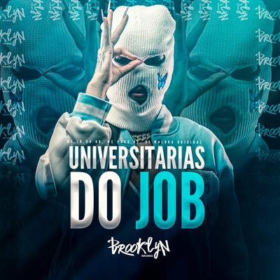 Universitarias do Job By MC LK da BR, DJ Maloka Original, Mc Hugo R2's cover