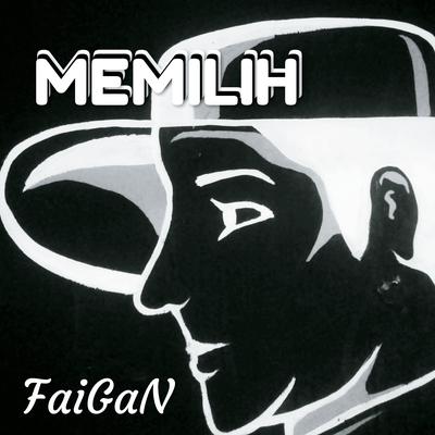 Memilih By Lapak Dengerin Music, FaiGan's cover