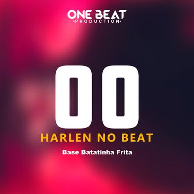 Base Batatinha Frita By One Beat Production, HARLEN NO BEAT's cover