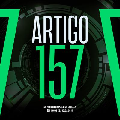 Artigo 157 (feat. MC Neguin Original & Mc Dobella) (feat. MC Neguin Original & Mc Dobella)'s cover