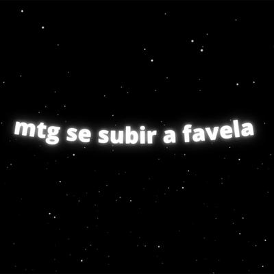 mtg se subir a favela By MC Saci, MC Morena, Mc Magrinho, MC Movic's cover