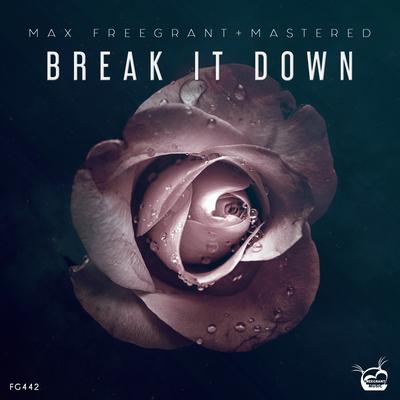 Break It Down (Extended Mix) By Mastered, Max Freegrant's cover