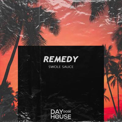 Remedy By Swole Sauce's cover