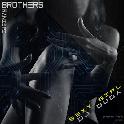 Sexy Girl (Remix 2023, Italian Version) By Brothers, Ranieri, DJ Duda's cover