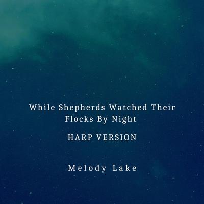 While Shepherds Watched Their Flocks By Night (Harp Version)'s cover