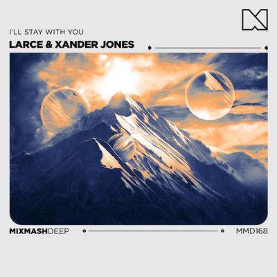 I'll Stay With You By Larce, Xander Jones's cover