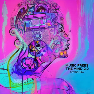 Music Frees The Mind 2.0 By Devochka's cover