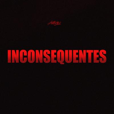 Inconsequentes By All Star Brasil's cover