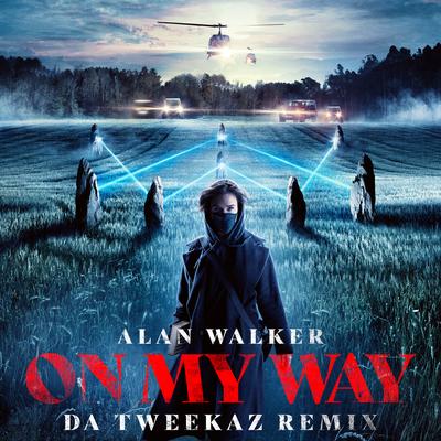On My Way (Da Tweekaz Remix) By Da Tweekaz, Alan Walker, Sabrina Carpenter, Farruko's cover