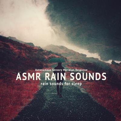 Rain Sounds: Asmr for Sleep By ASMR Rain Sounds's cover