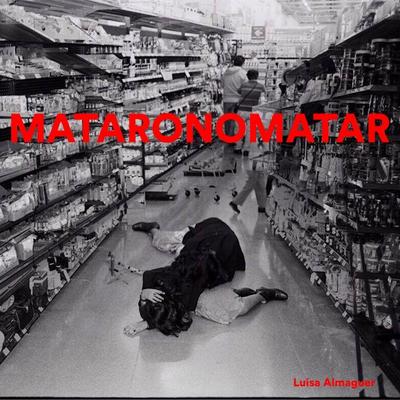 Mataronomatar By Luisa Almaguer's cover