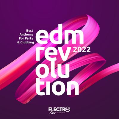 EDM Revolution 2022: Best Anthems For Party & Clubbing's cover