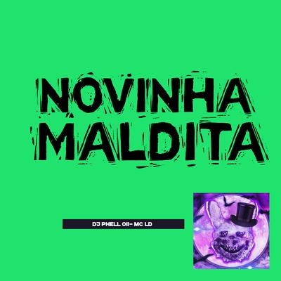 Novinha Maldita By DJ Phell 011, MC LD's cover