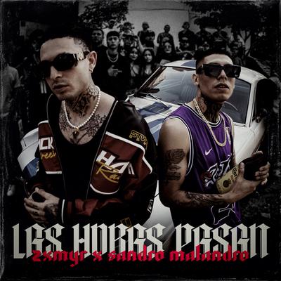 Las Horas Pasan By Zxmyr, Sandro Malandro's cover