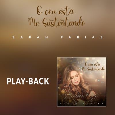 O Céu Está Me Sustentando (Playback) By Sarah Farias's cover