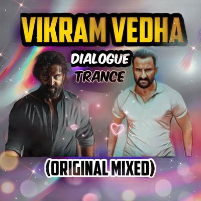 Vikram Vedha - Dialogue Trance (Original Mixed)'s cover