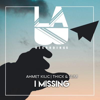 I Missing By Ahmet Kilic, Thick & Slim's cover