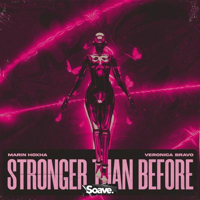 Stronger Than Before By Marin Hoxha, Veronica Bravo's cover