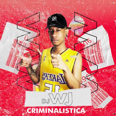 Criminalística (feat. Mc Lk da Inestan & MC Saci) (feat. Mc Lk da Inestan & MC Saci) By DJ WJ, Mc Lk da Inestan, MC Saci's cover