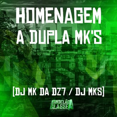 Homenagem a Dupla Mk's By DJ MK DA DZ7, DJ MKS's cover