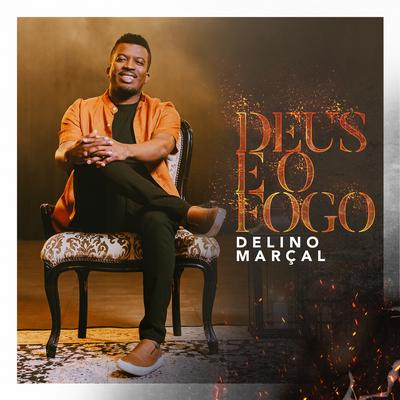 Deus e o Fogo By Delino Marçal's cover