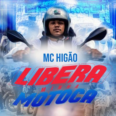 Libera Minha Motoca By Mc Higão's cover