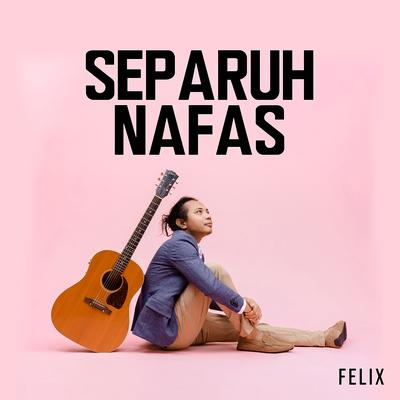 Separuh Nafas's cover