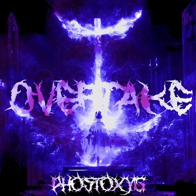 OVERTAKE By PHOSTOXYG's cover