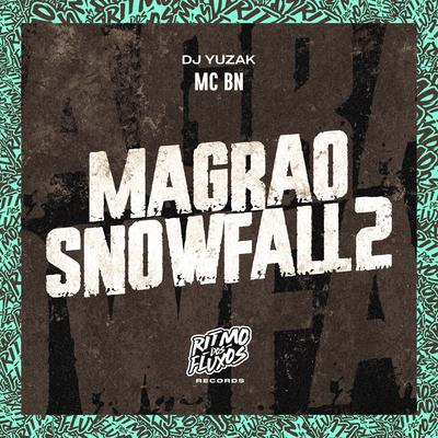 Magrão Snowfall 2 By MC BN, DJ YUZAK's cover