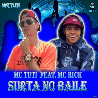 Surta no Baile (feat. MC Rick) (feat. MC Rick) By MC TUTI, MC Rick's cover