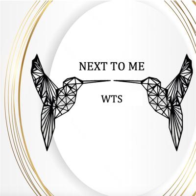 Next To Me By WTS's cover