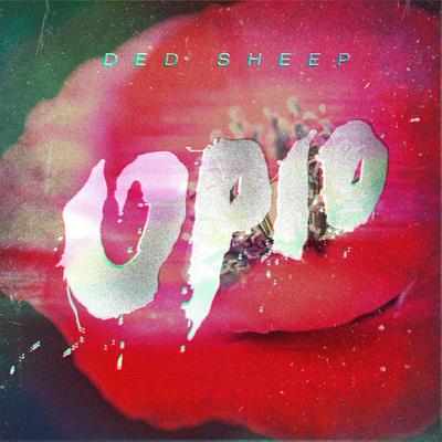 Opio By Ded Sheep's cover