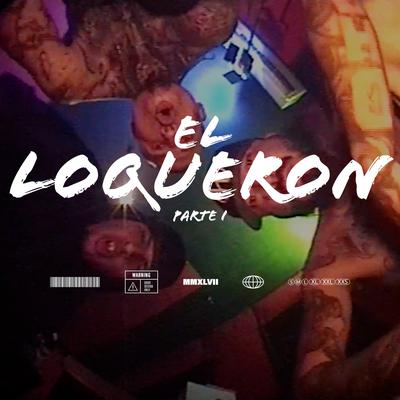 El Loqueron (Parte 1) By Dharius, Tiro Loko's cover