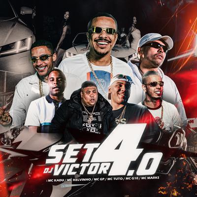 Set do Dj Victor 4.0 By Dj Victor, Mc Kadu, MC GP, Mc Kelvinho, MC G10, MC Marks, MC Tuto's cover