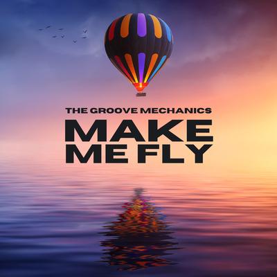 Make Me Fly By The Groove Mechanics's cover