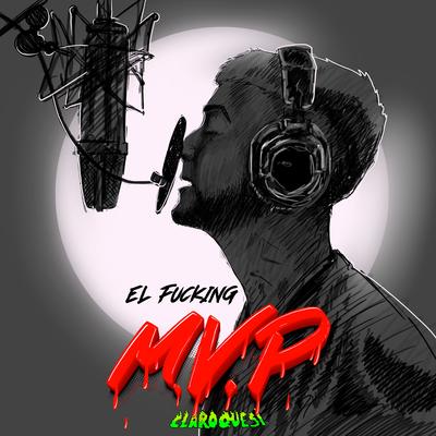 El Fucking MVP's cover